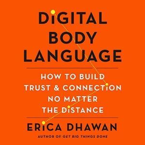 Digital Body Language: How to Build Trust and Connection, No Matter the Distance